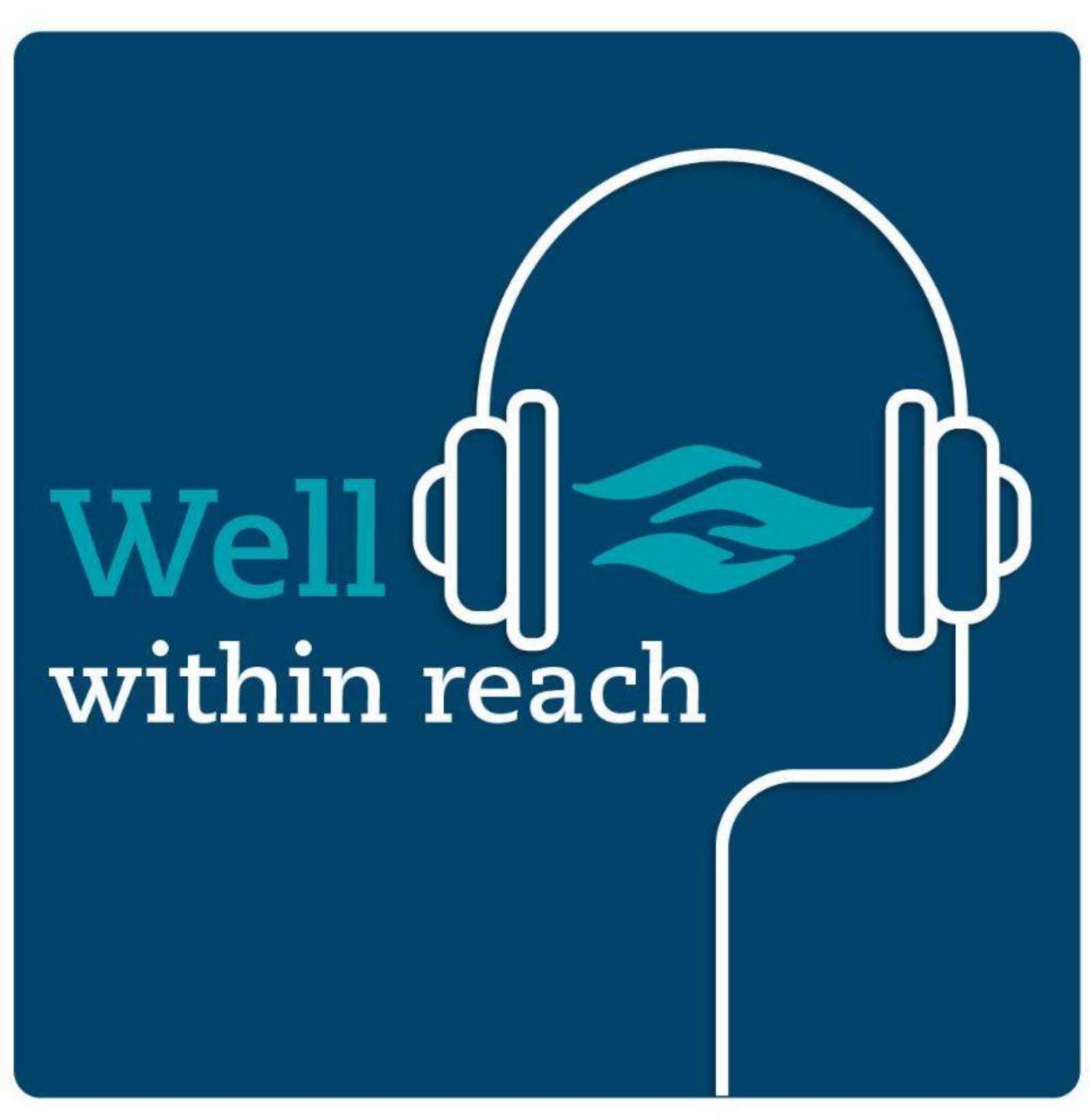 There’s New Well Within Reach Podcast Episodes! Listen Now
